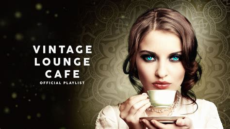 Vintage Lounge Café Cool Music 2021 6 Hours Youtube