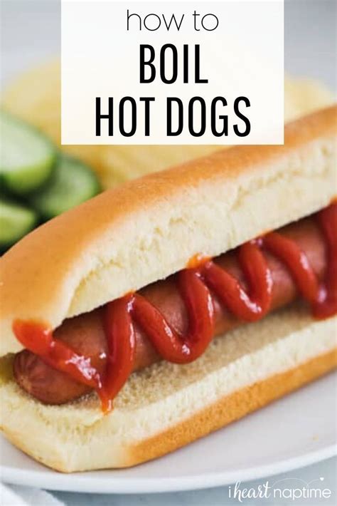 How To Boil Hot Dogs In 10 Minutes I Heart Naptime Recipe In 2020