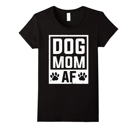 Dog Mom Af T Shirt Funny Dog Lover T Shirt For Women 4lvs 4loveshirt
