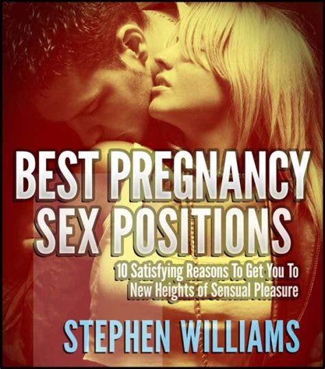 Best Pregnancy Sex Positions Satisfying Reasons To Get You To New Heights Of Sensual Pleasure