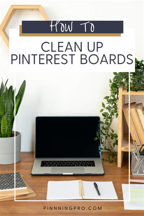 How To Clean Up Pinterest Boards Pinning Pro