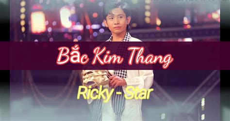 Lời Bài Hát Bắc Kim Thang Ricky Star Lời Rap Bắc Kim Thang