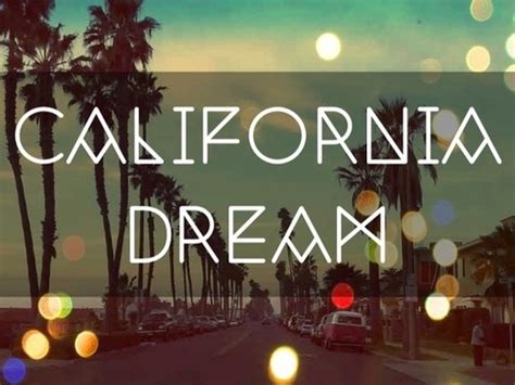 Dream California California Dream Jhnm Image On Favim Com