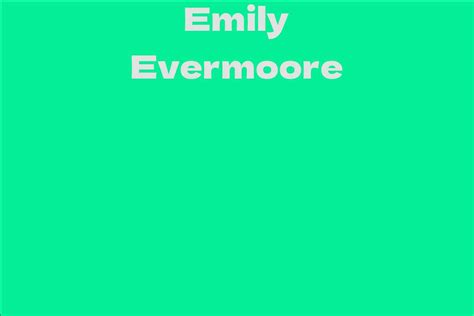 Emily Evermoore Facts Bio Career Net Worth Aidwiki