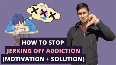 How To Stop Jerking Off Addiction Motivation Solution Porn Detox
