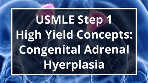 Usmle Step 1 High Yield Concepts Congenital Adrenal Hyperplasia Youtube