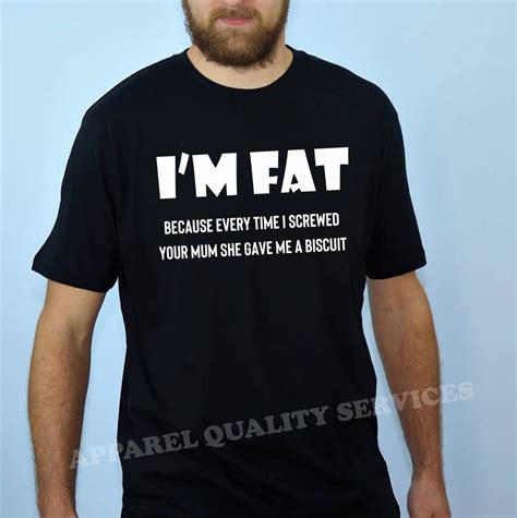 Im Fat Because T Shirt Tshirt T Shirt Tee Shirt Funny Etsy