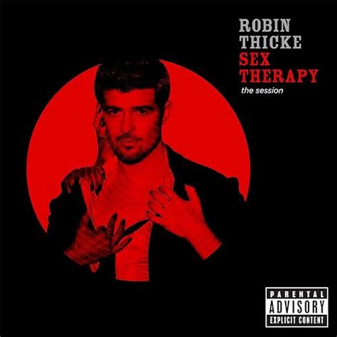 Sex Therapy The Session Explicit Von Robin Thicke Bei Amazon Music Amazon De