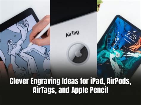 Clever Engraving Ideas For Ipad Airpods Airtags And Pencil