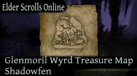 Glenmoril Wyrd Treasure Map Shadowfen Elder Scrolls Online ESO YouTube