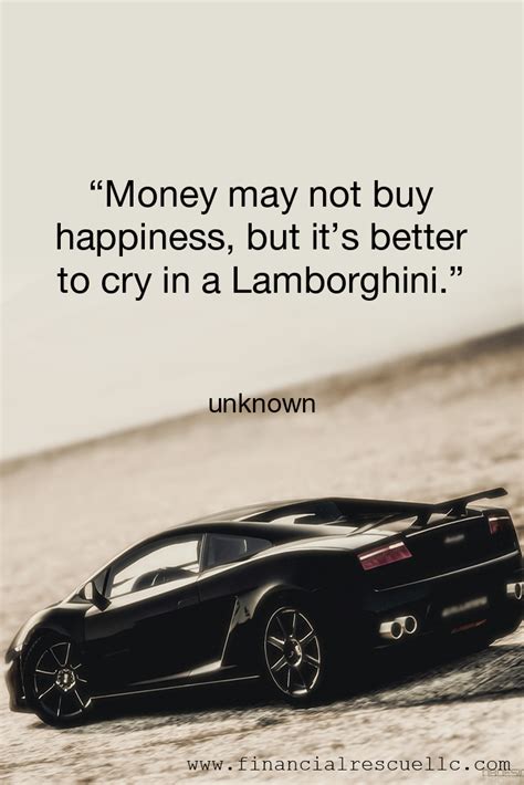 For example, people may envy you for your wealth and use every chance to play a. "#Money may not buy happiness, but it's better to cry in a Lamborghini." #quote #quotes # ...