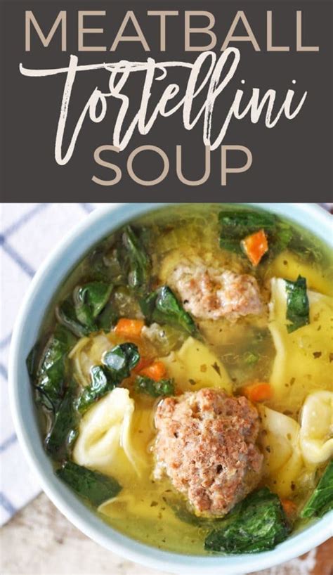 Meatball Tortellini Soup Perfect For Lunch Honey And Birch