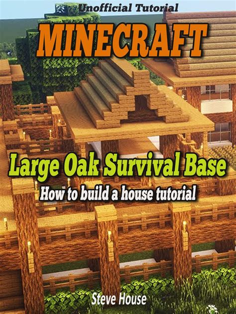 Minecraft Oak Survival Base House Tutorial By Fred Sting Goodreads
