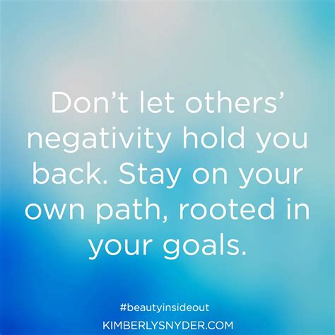 Dont Let Others Negativity Hold You Back Stay On Your Own Path