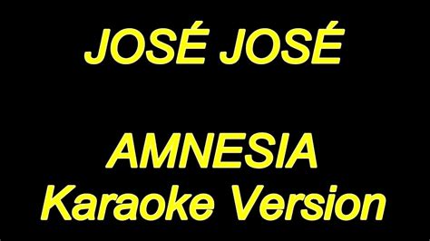 Jose Jose Amnesia Karaoke Lyrics Nuevo Youtube