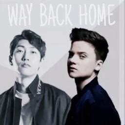 WAY BACK HOME Song Lyrics And Music By Shaun Ft Conor Maynard Arranged By K Mila On Smule