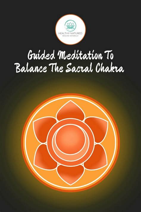 Guided Meditation To Balance The Sacral Chakra 3 Easy Steps