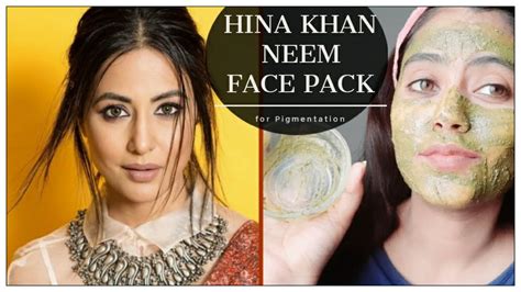 I Tried Hina Khan Neem Face Pack इस पैक को लगाने से हिना खान की Skin