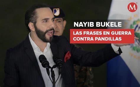 Frases polémicas de Nayib Bukele en guerra a pandillas en El Salvador