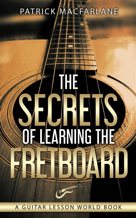 The Secrets Of Learning The Fretboard Cover Guitar Lesson World