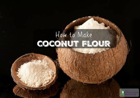 Homemade Coconut Flour Recipe Video Healthy Home Economist