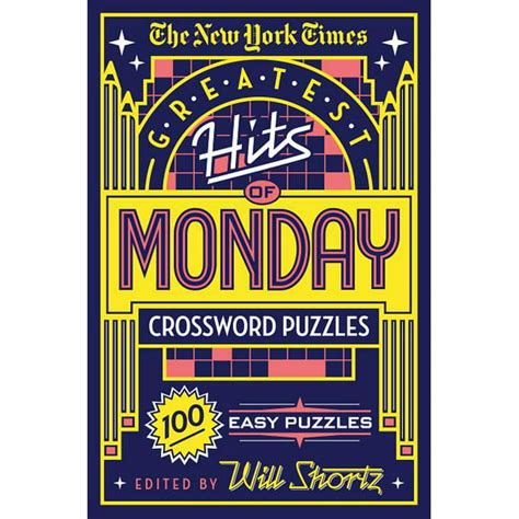 The New York Times Greatest Hits Of Monday Crossword Puzzles 100 Easy