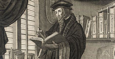 John Calvin Pastor Theologian Reformer Theologian John Calvin