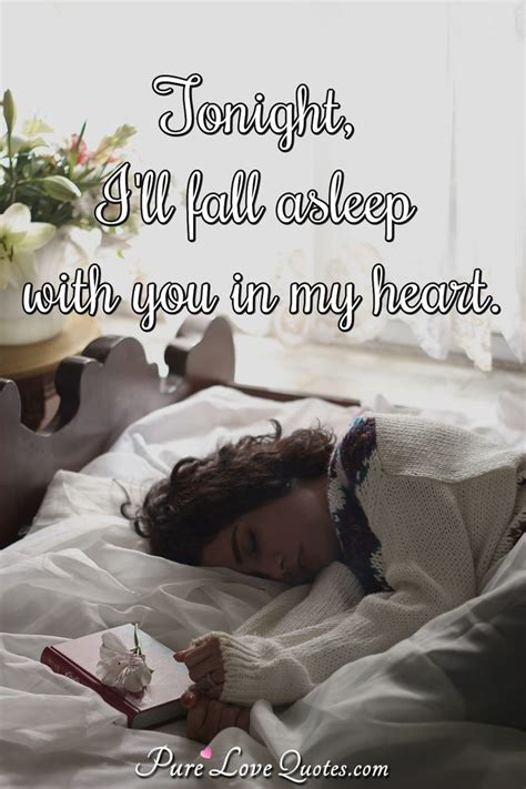Tonight Ill Fall Asleep With You In My Heart Purelovequotes