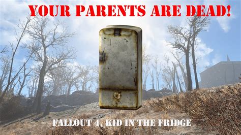 We did not find results for: kid in the Fridge location and guide ( your parents are dead/ sell billy option)| fallout 4 ...