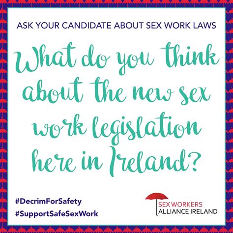 ask your candidate about sex work laws sex workers alliance ireland