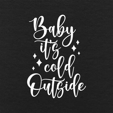 Baby Its Cold Outside Svg Png Eps Pdf Files Winter Quote Etsy