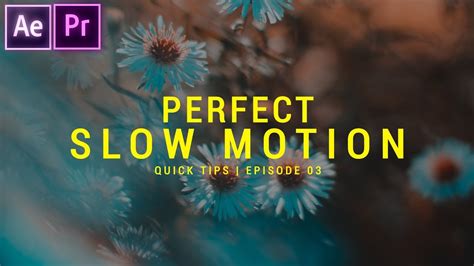 How To Get Perfect Slow Motion After Effects And Premiere Pro Tutorial