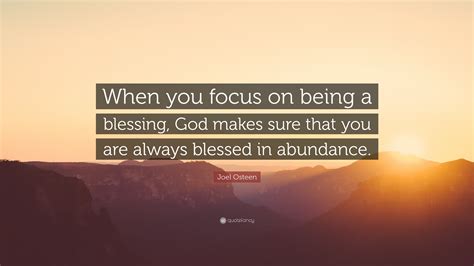 I Thank God For You Joel Osteen Quote When You Focus On Being A