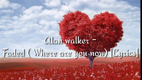 Alan Walker Faded Where Are You Now Lyrics Vedio Youtube