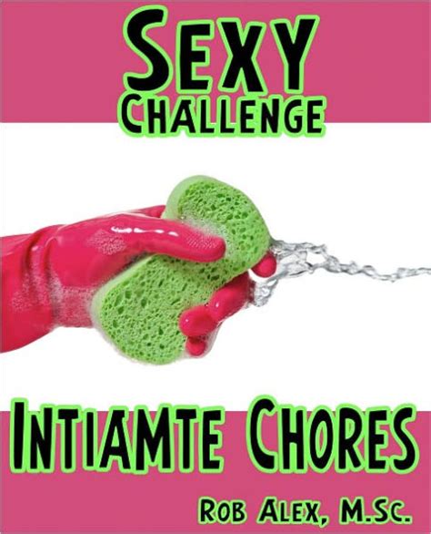 Sexy Challenge Intimate Chores By Rob Alex Ebook Barnes And Noble®