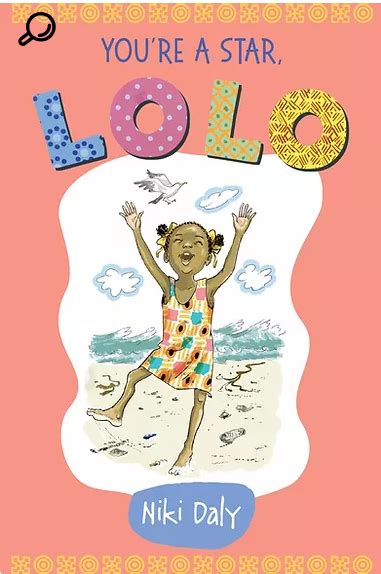 Youre A Star Lolo By Niki Daly Dolphin Book Blog For Younger Readers