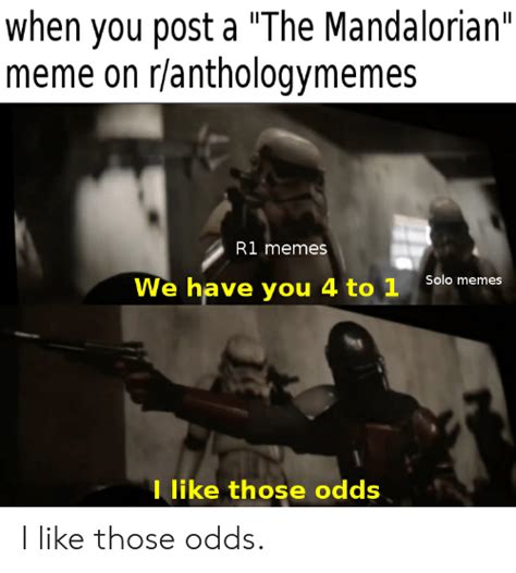 When You Post A The Mandalorian Meme On Ranthologymemes I Like