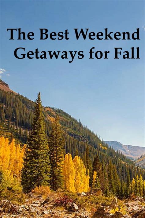 Best Fall Weekend Getaways In The Us Fall Weekend