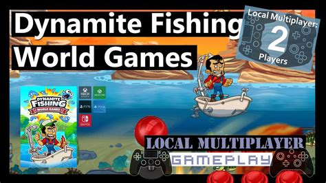 Dynamite Fishing World Games 4k 2 Player Local Multiplayer Co Op