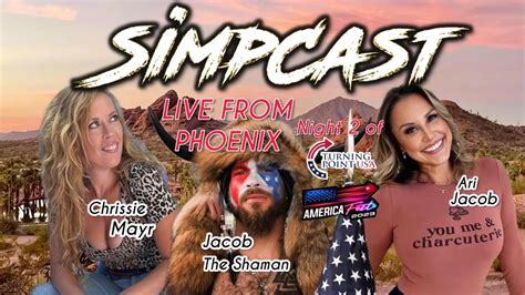 Simpcast Live Turning Point Usas America Fest Phoenix Chrissie Mayr Ari Jacob Jacob The