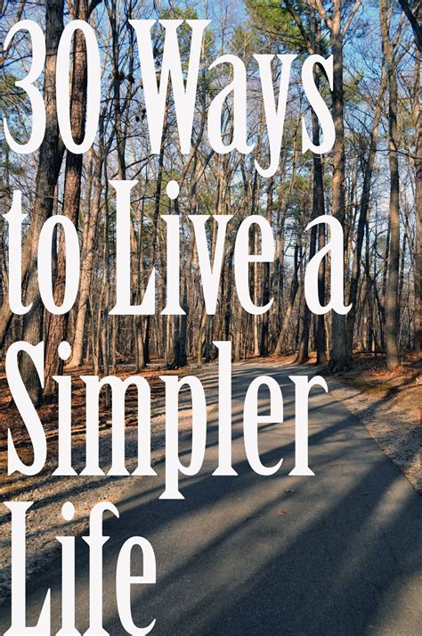 30 Ways To Live A Simpler Life A Small Life
