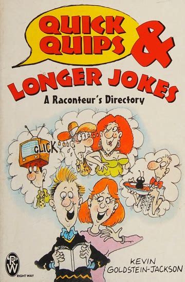 quick quips and longer jokes a raconteur s directory goldstein jackson kevin 1946 free