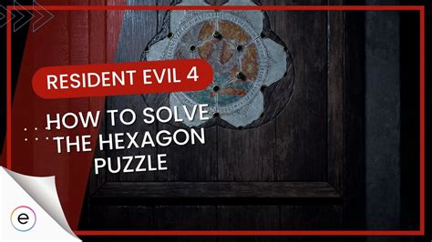 Resident Evil 4 Remake How To Solve Hexagon Puzzle