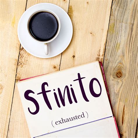 Italian Word Of The Day Sfinito Exhausted Daily Italian Words