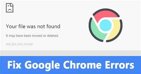 How To Fix Err File Not Found Error From Chrome Browser