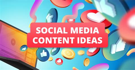 Creating Social Media Content 8 Ideas To Inspire You