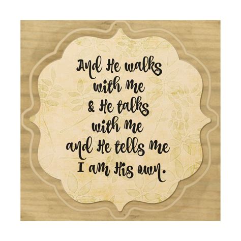Hymn Quote He Walks With Me And He Talks With Me Wood Wall Decor