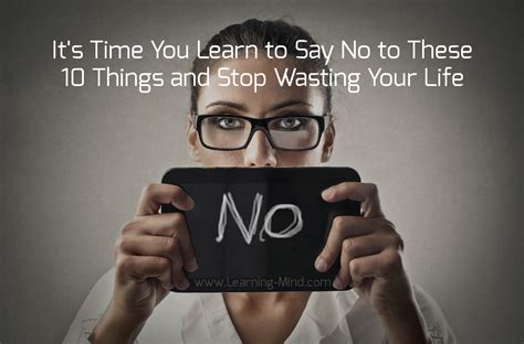 Its Time You Learn To Say No To These 10 Things And Stop Wasting Your