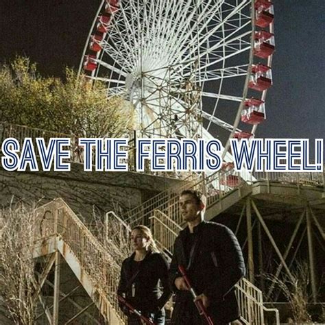 Petition Save The Ferris Wheel For Divergent