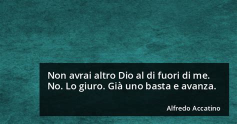 non avrai altro dio al di fuori di me no lo giuro già